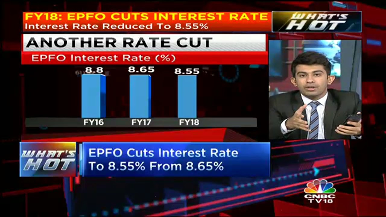 FY18: EPFO CUTS INTEREST RATE