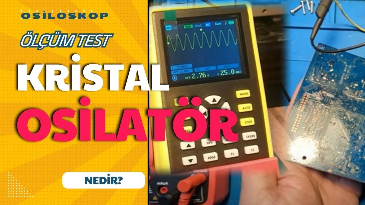 Nedir bu Kristal? Kristal osilatörler ve Osiloskop ile ölçümü