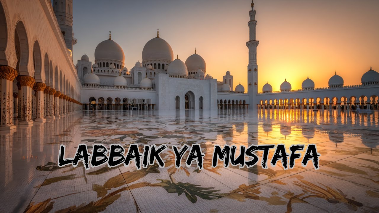 Labbaik Ya Mustafa 🌿 | Echoes of Devotion and Faith for the Prophet (PBUH) 💫