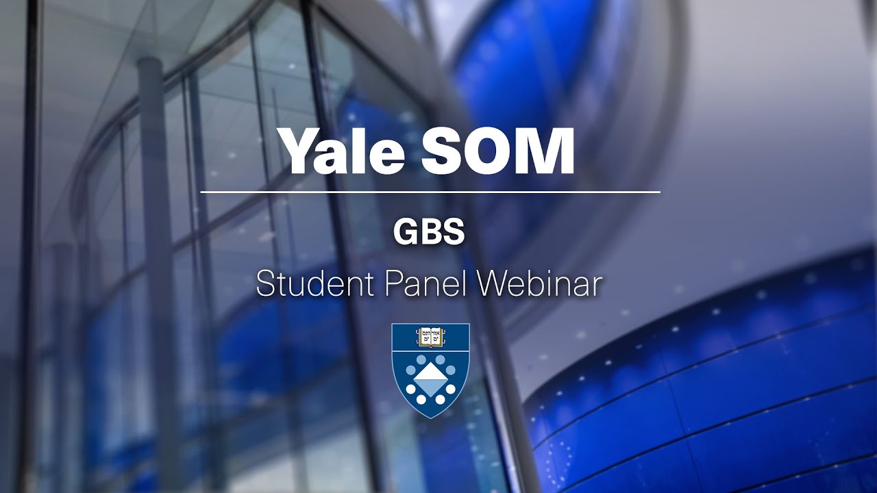 Yale SOM GBS Student Panel Webinar