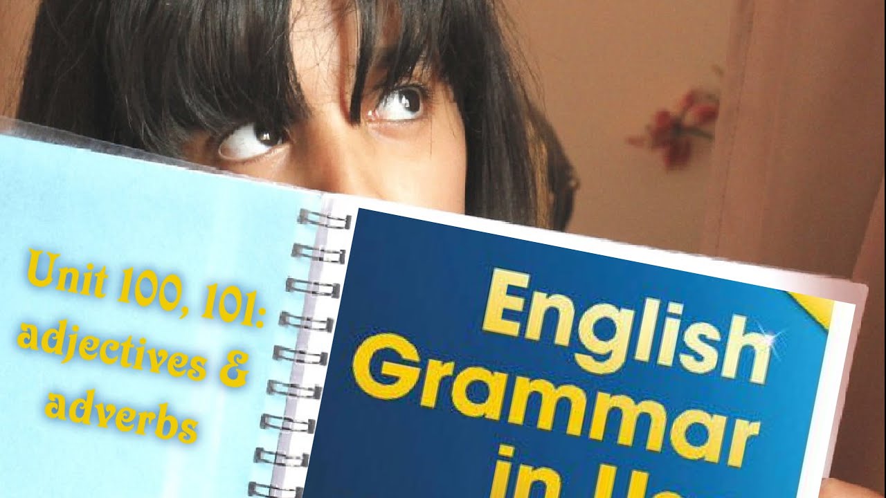 شرح قواعد يونت 100,101 ( adjectives & adverbs) من كتاب English grammar in use