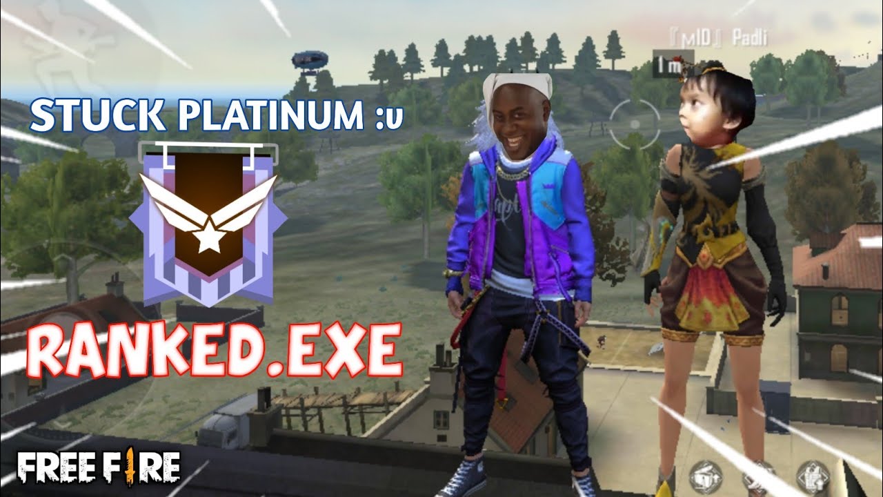 RANKED.EXE platinum abadi :v | free fire.exe