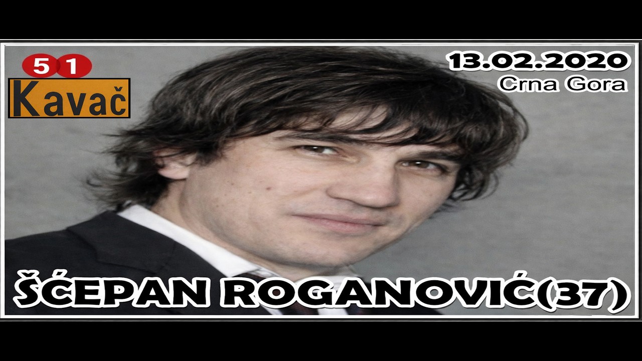 ŠĆEPAN ROGANOVIĆ(37)  13.02.2020