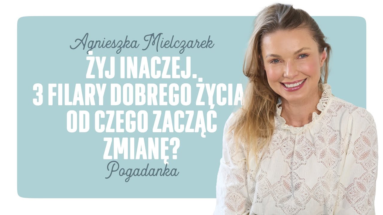 Od czego zacząć zmianę, aby ŻYĆ INACZEJ?