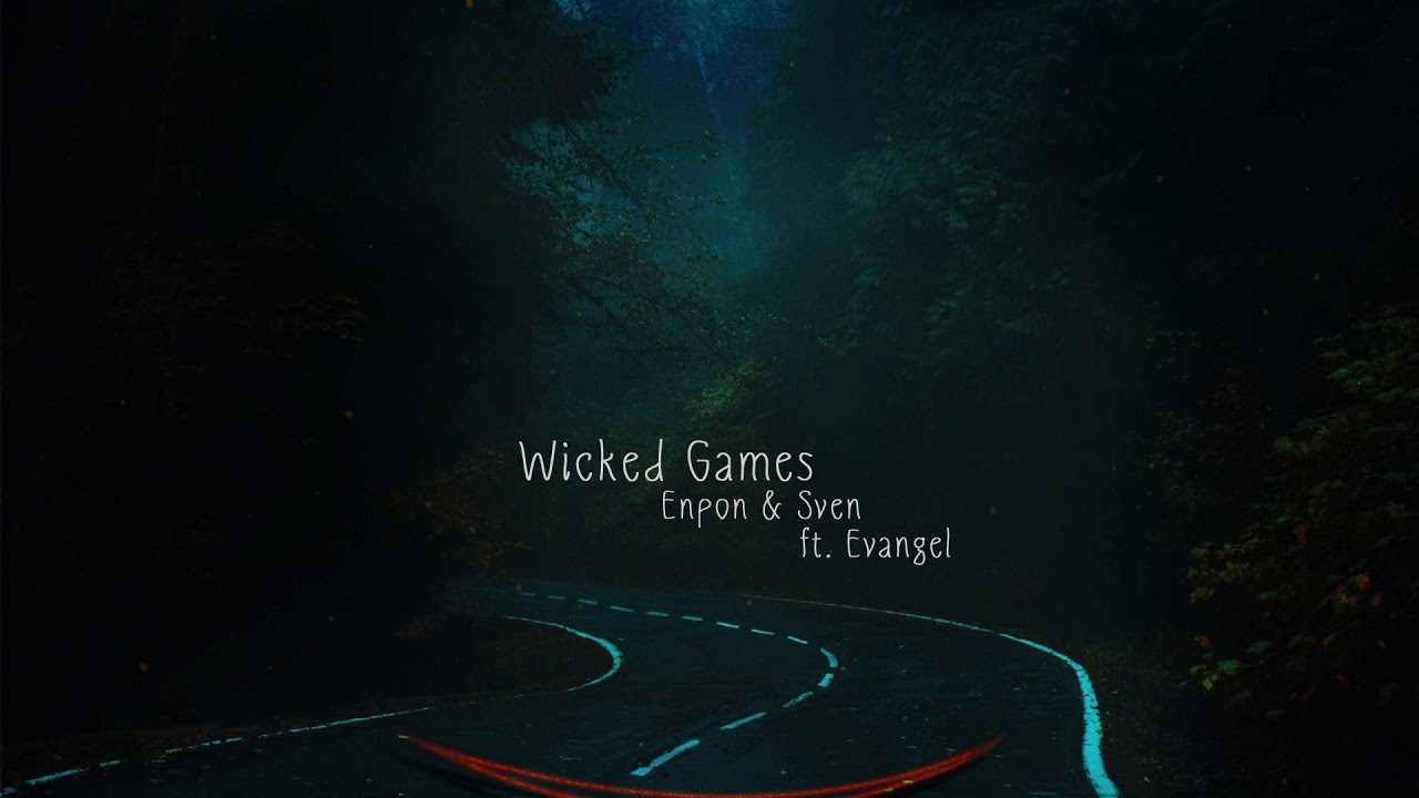 Wicked Games (Extended Cover) by Enpon & Sven ft Evangel