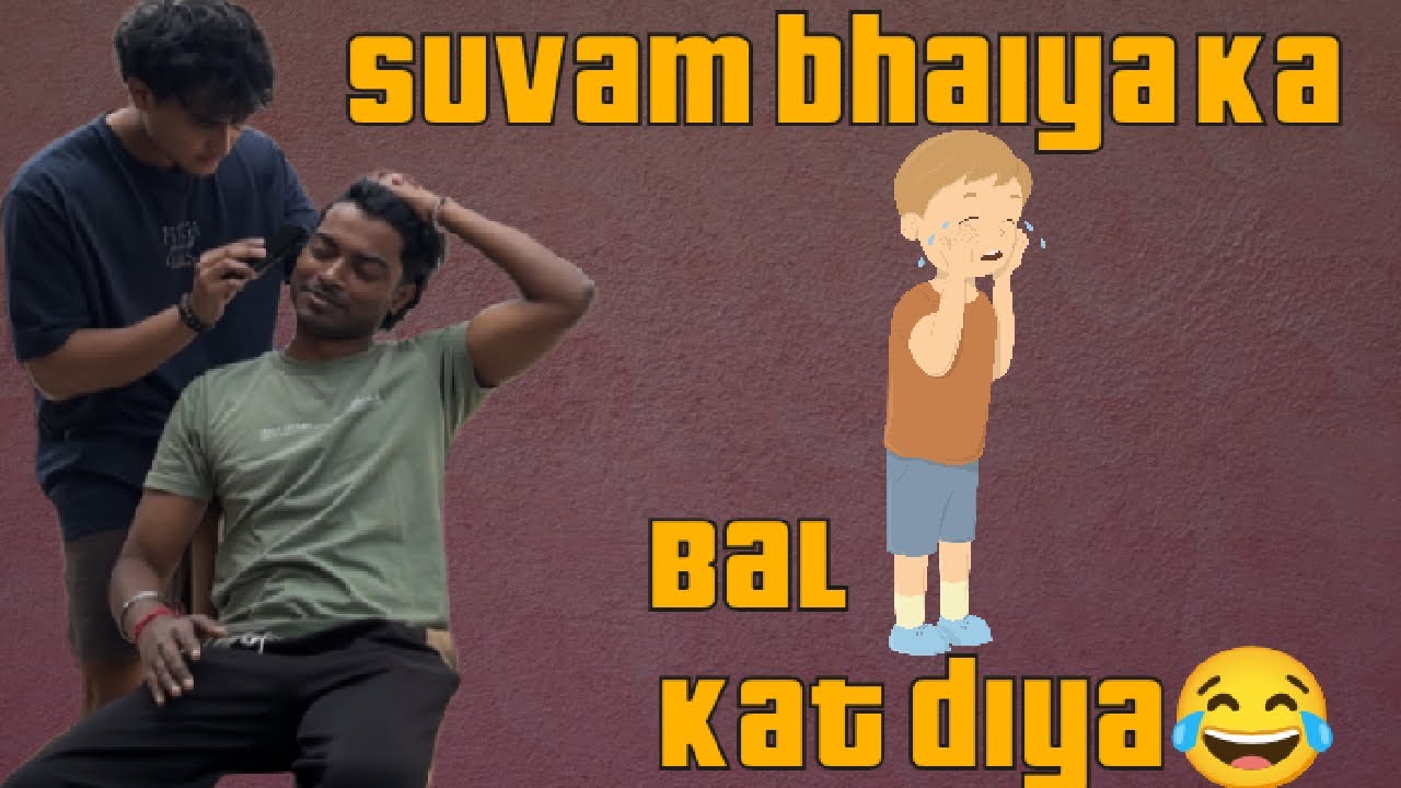 suvam bhaiya ka haircut