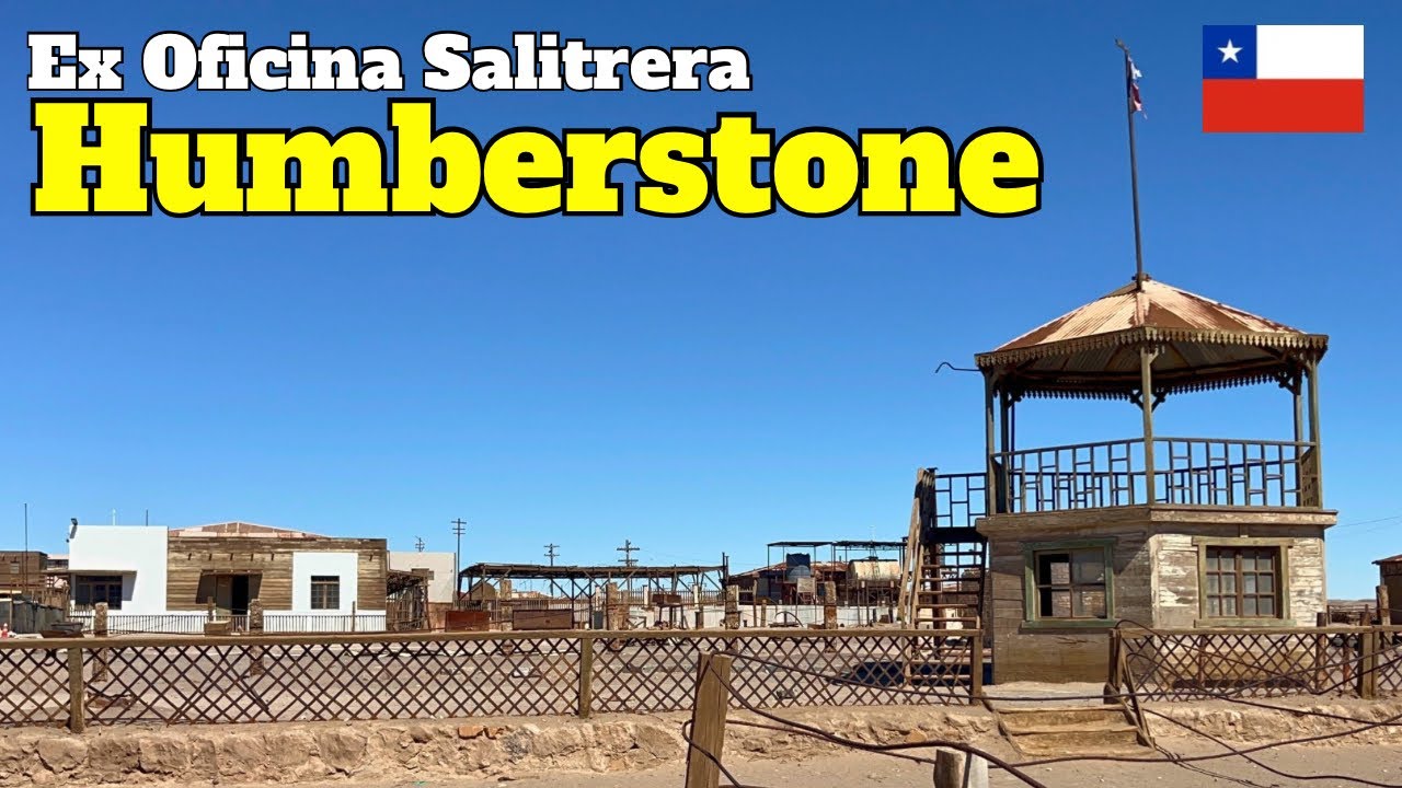 Recorriendo HUMBERSTONE, ex Oficina SALITRERA y Patrimonio de la HUMANIDAD 🇨🇱⛰️⛪️🌵 