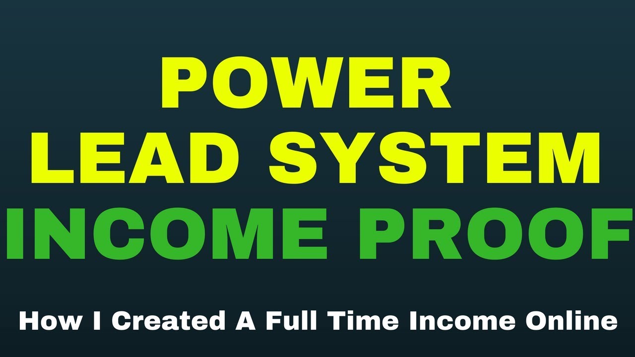 Power Lead System Income Proof & Results - How I Create A Full Time Income With Power Lead System