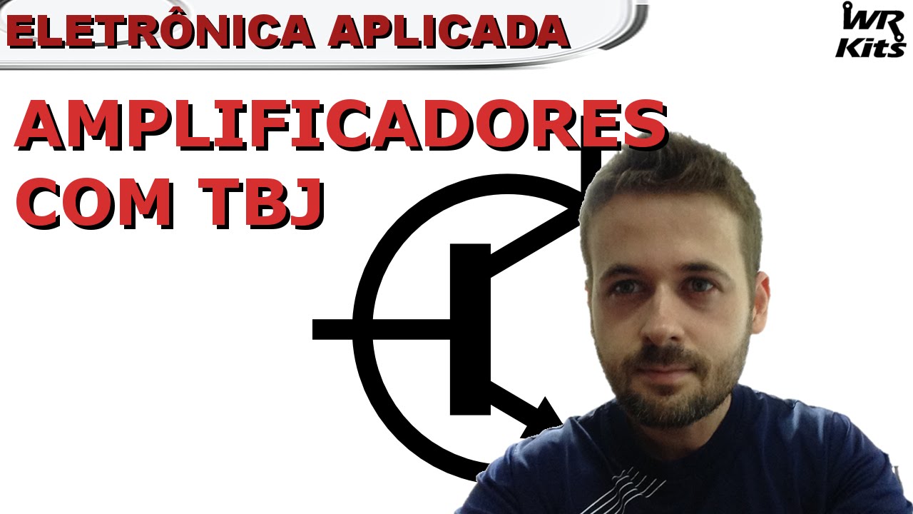 CIRCUITOS AMPLIFICADORES COM TBJ | Eletrônica Aplicada #07