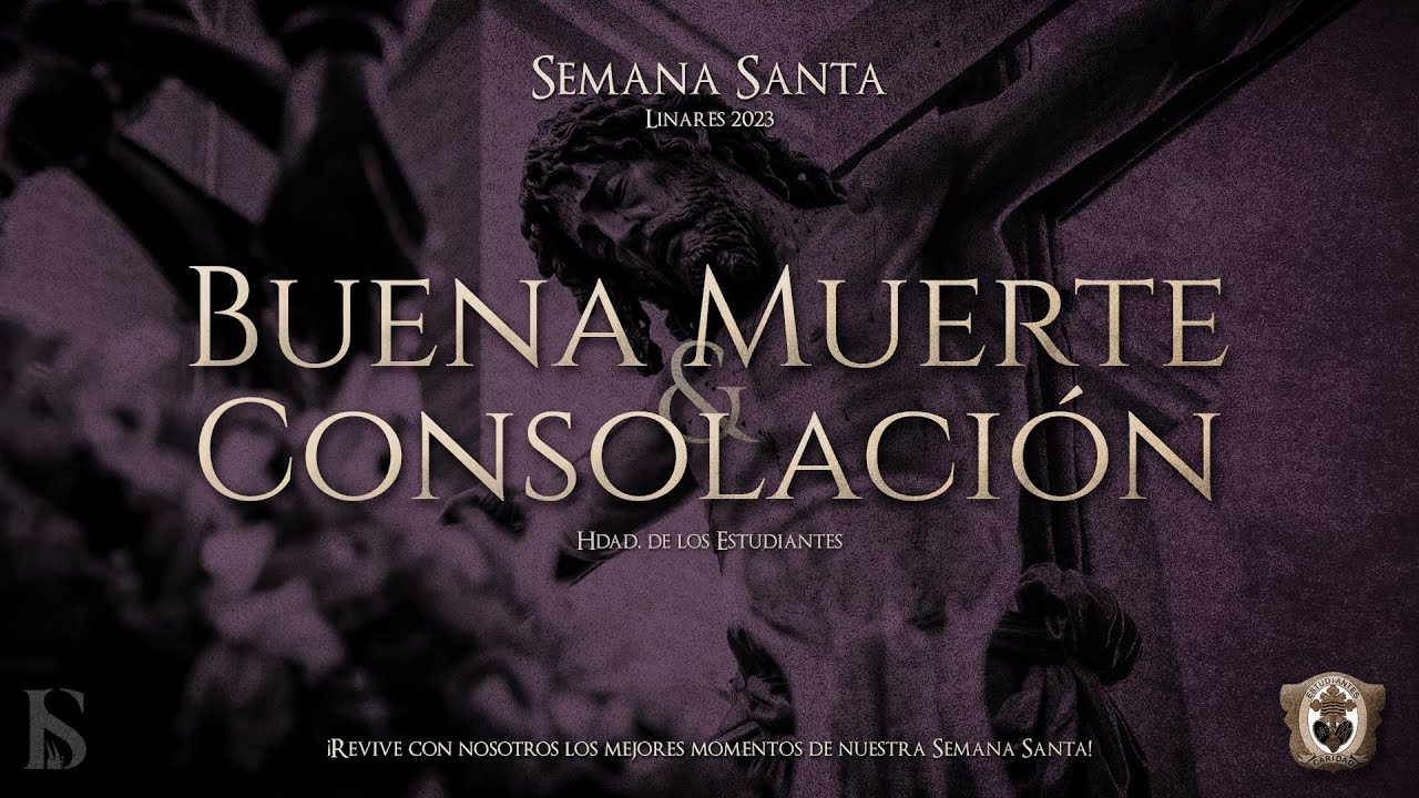 Buena Muerte y Consolación | Hdad. de los Estudiantes | Semana Santa Linares 2023 [bysavio]