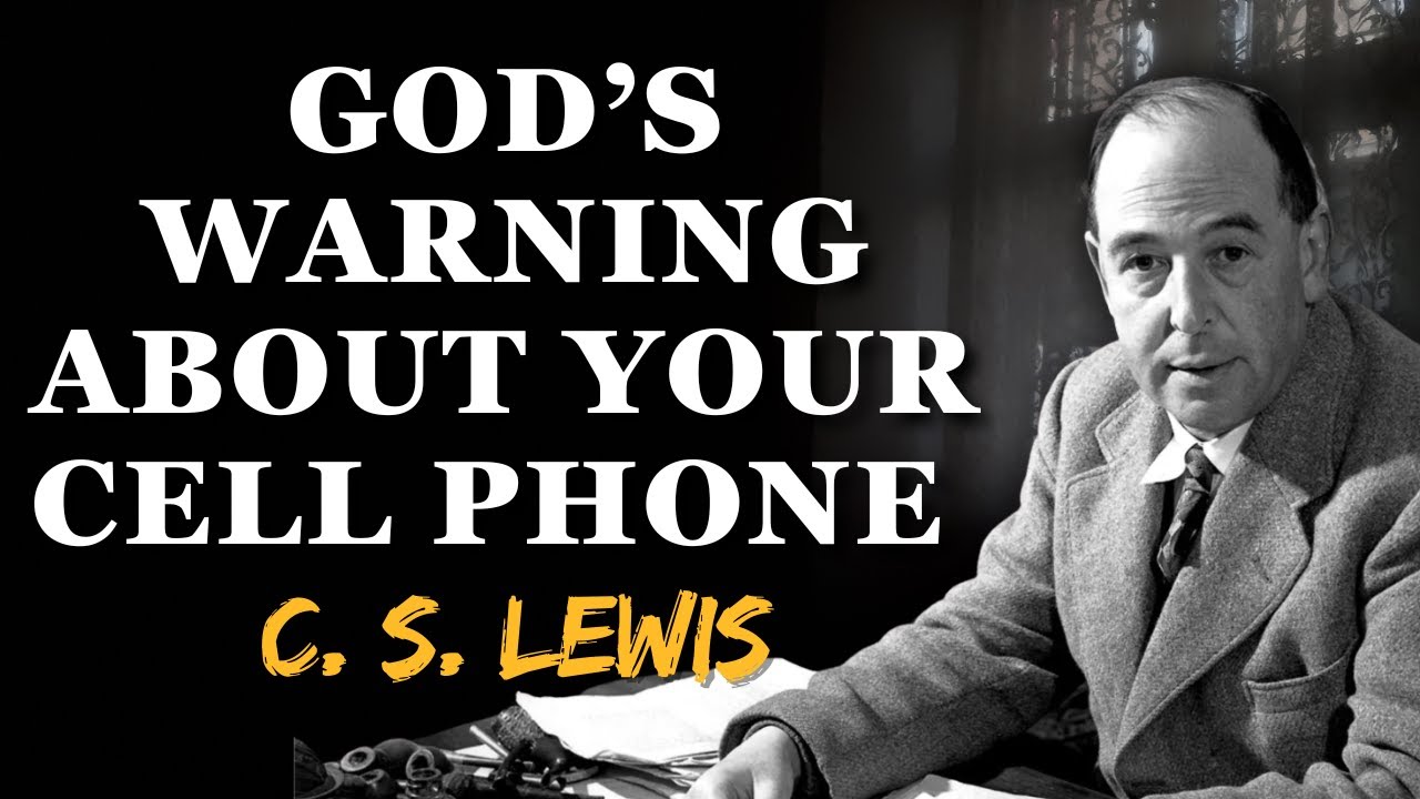 God’s Warning About Your Cell Phone (Delete These Apps!) - C. S. Lewis