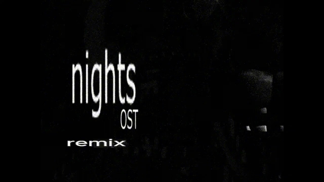 NIGHTS (the final act remix)