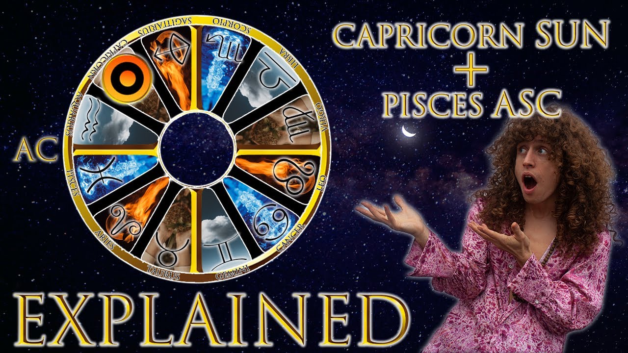 Your Astrology Explained: Capricorn Sun + Pisces Ascendant | Sun & Ascendant Series