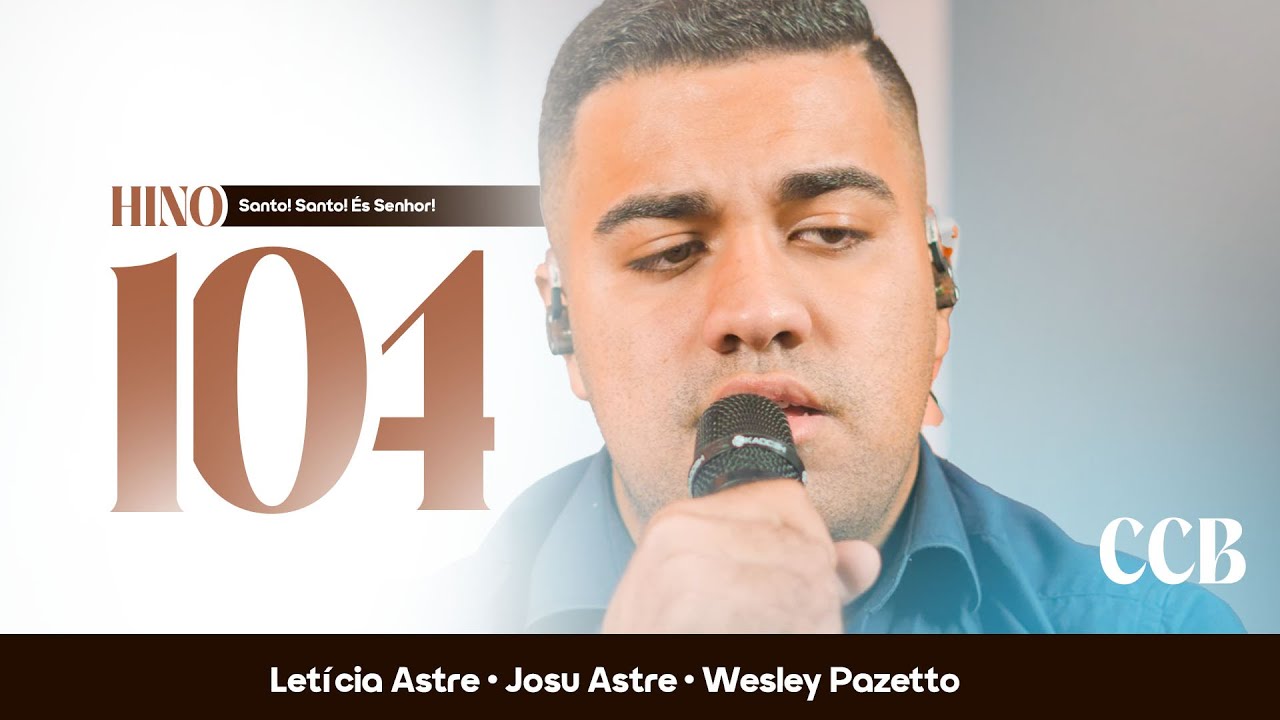 Hino 104 CCB - Santo! Santo! És Senhor!