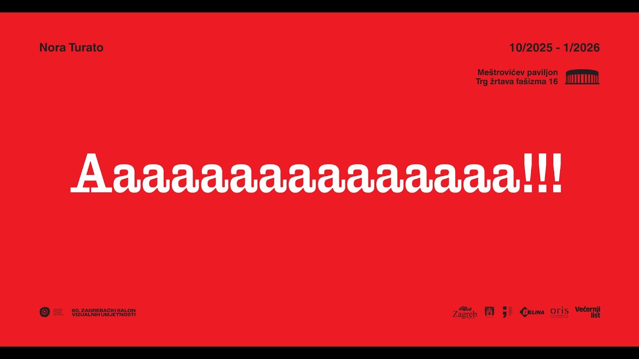 Nora Turato - Aaaaaaaaaaaaaaa!!! (Meštrovićev paviljon / Mestrovic pavilion, Zagreb, Croatia)
