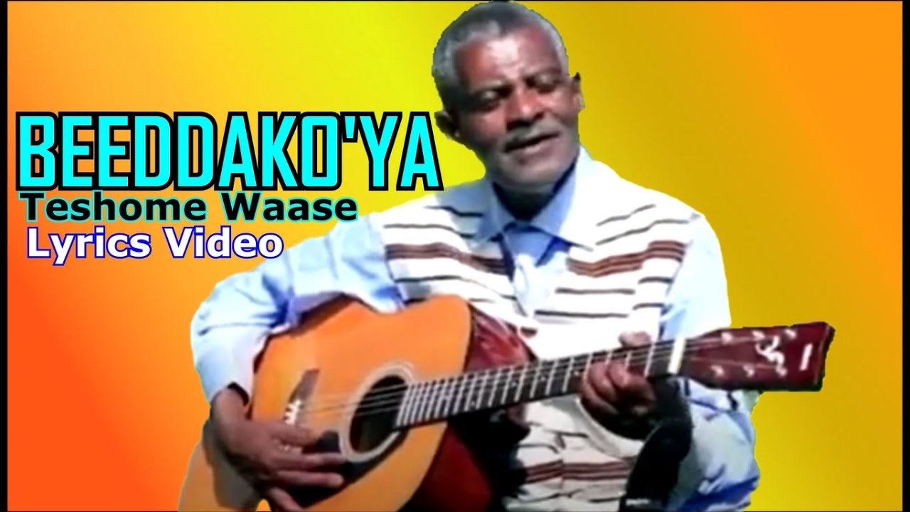 Beeddakko'ya_Teshome.Wase.Ethiopian.Music_Sidama_Music_Lyrics