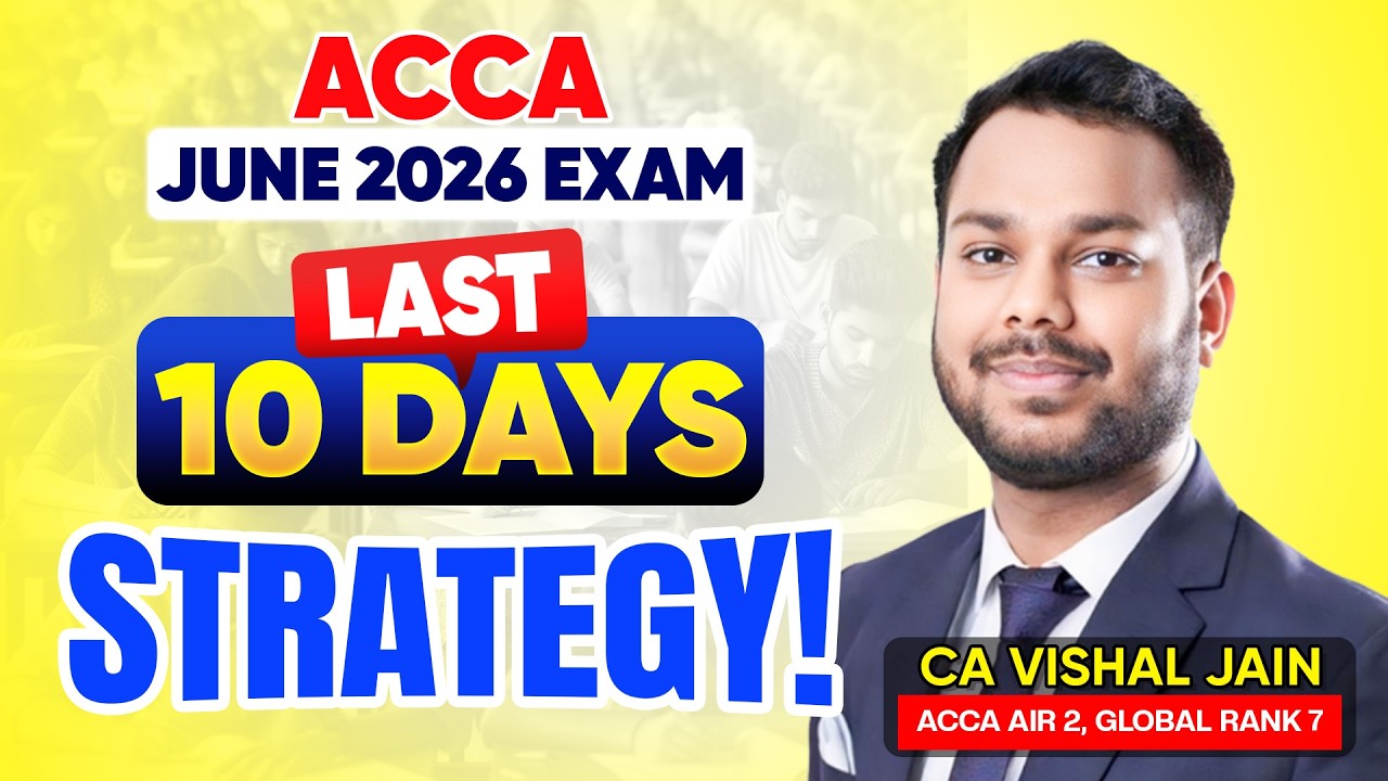 Стратегия на последние 10 дней | Экзамены ACCA июнь 2026 | CA Вишал Джайн, AIR 2, глобальный рейт...