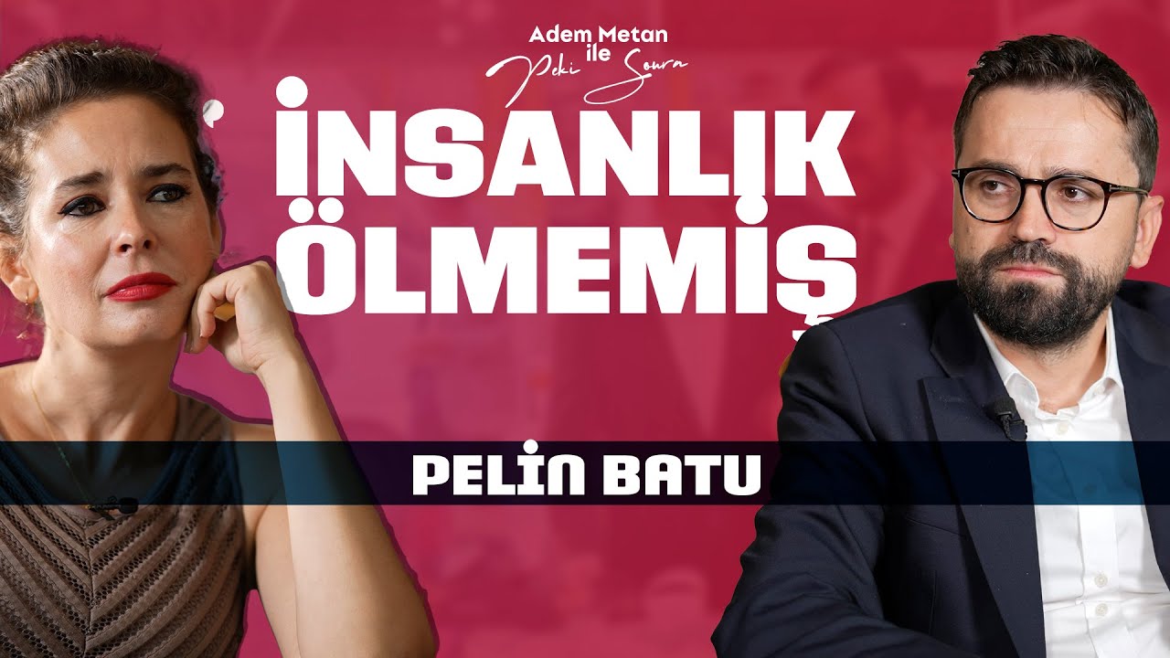 Pelin Batu | Peki Sonra? 5. Sezon |  @Adem Metan