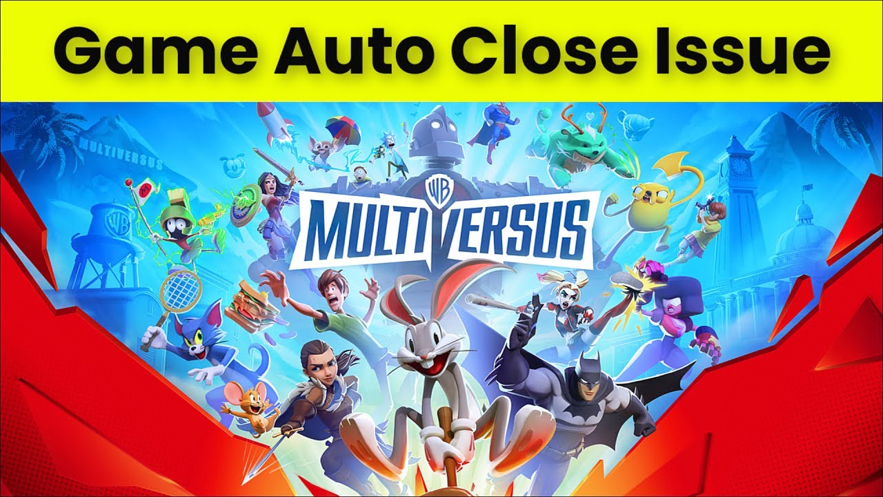 MULTIVERSUS GAME - AUTO CLOSE Issue