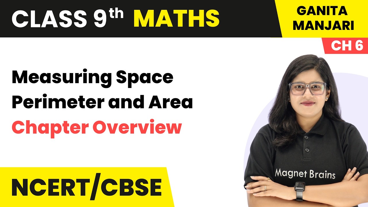 Measuring Space: Perimeter and Area - Chapter Overview | Class 9 Maths (Part 1) | Ch 6 | CBSE 202...