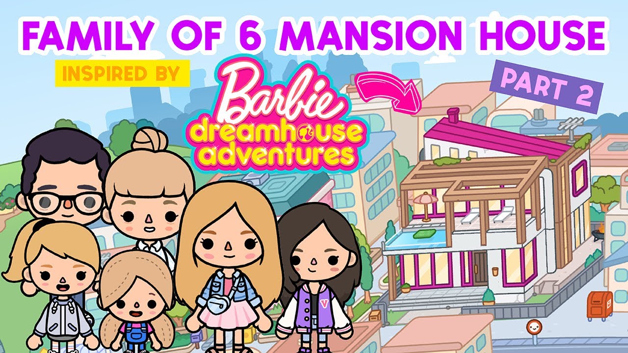 PART 2 Barbie Dreamhouse Mansion House for Family of 6 💗💖 TOCA BOCA House Ideas | Toca Life World