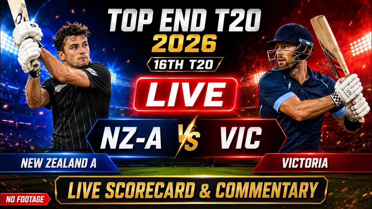 🔴 New Zealand A vs Victoria | NZ-A vs VIC 16th T20 | Top End T20 2026 | Live Scorecard & Commentary