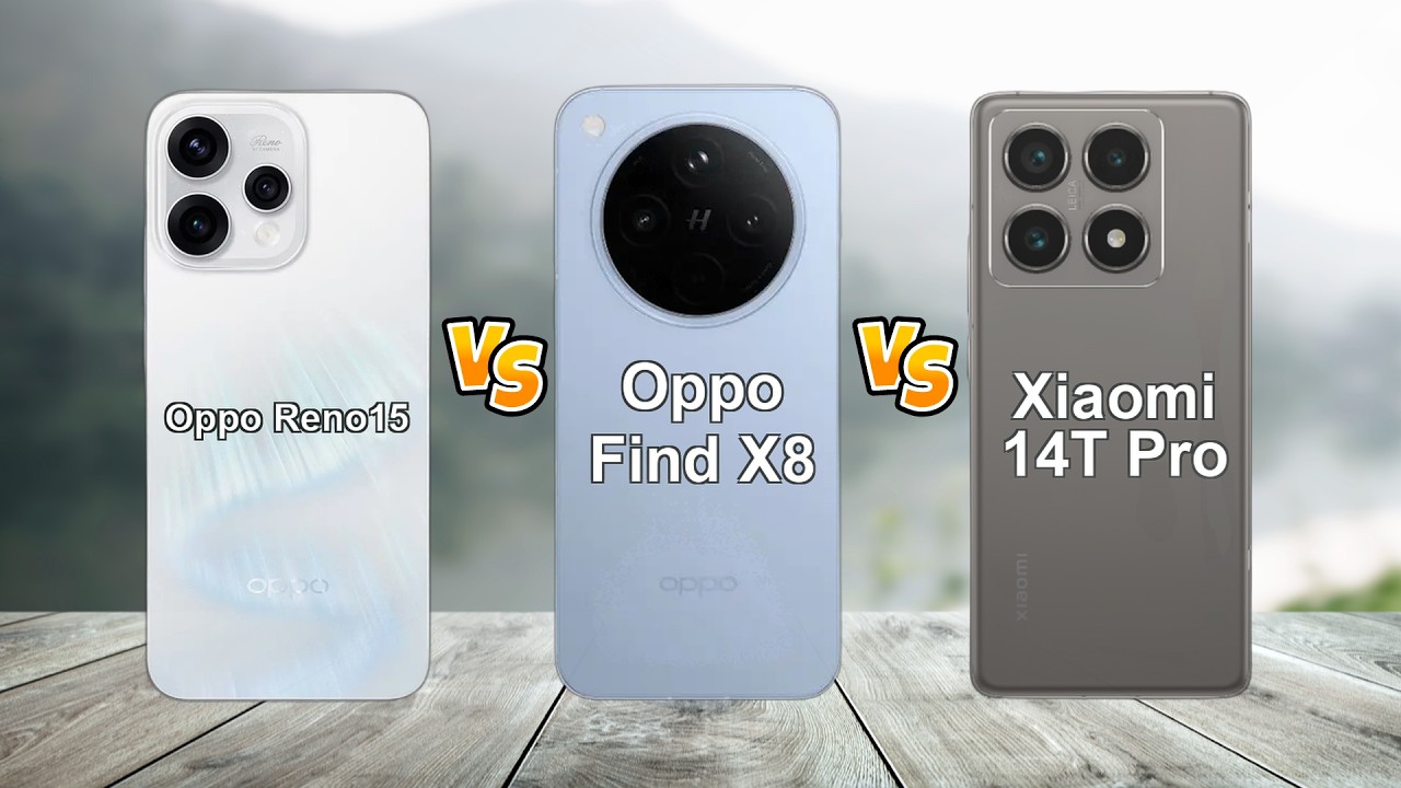 Oppo Find X8 vs Xiaomi 14T Pro vs Reno15: The Ultimate Comparison