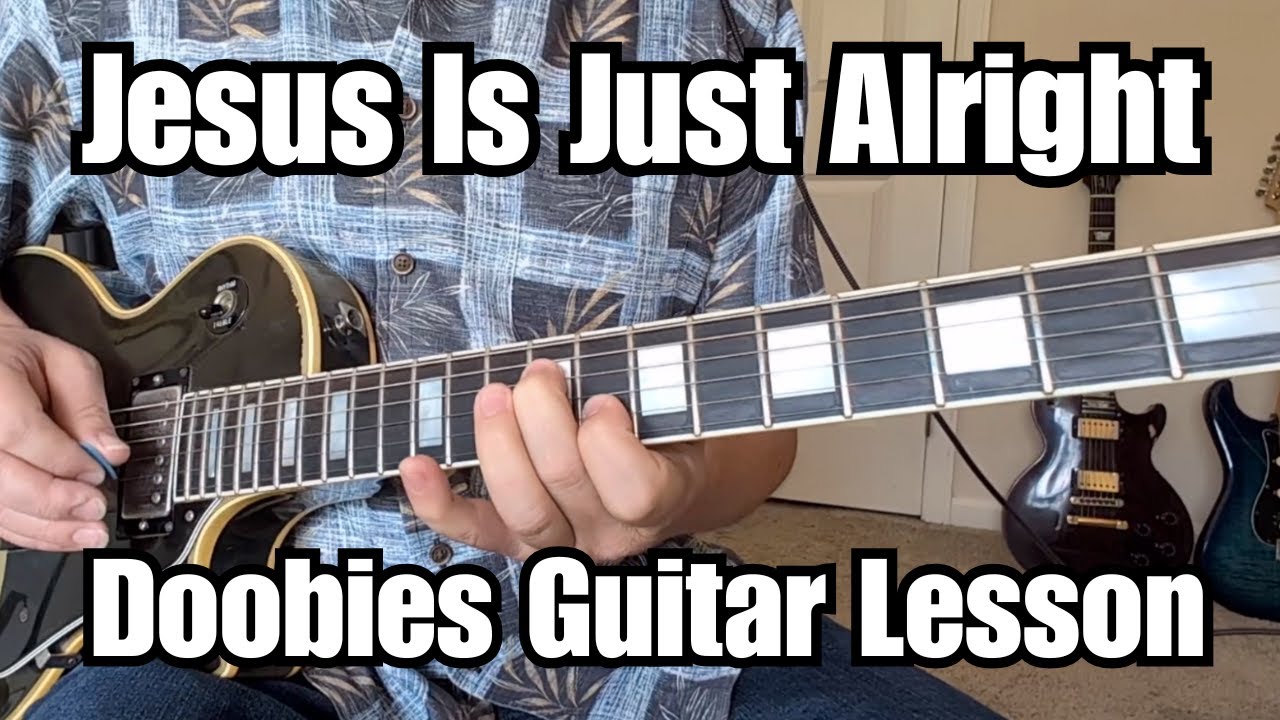 JESUS IS JUST ALRIGHT Guitar Lesson DOOBIE BROTHERS w/ Tab