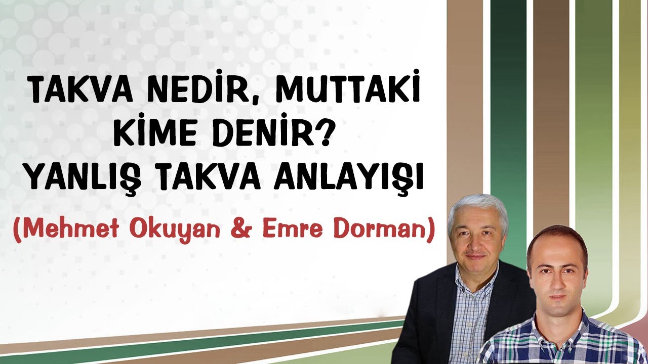 Takva nedir, muttaki kime denir? Yanlış takva anlayışı | Mehmet Okuyan & Emre Dorman