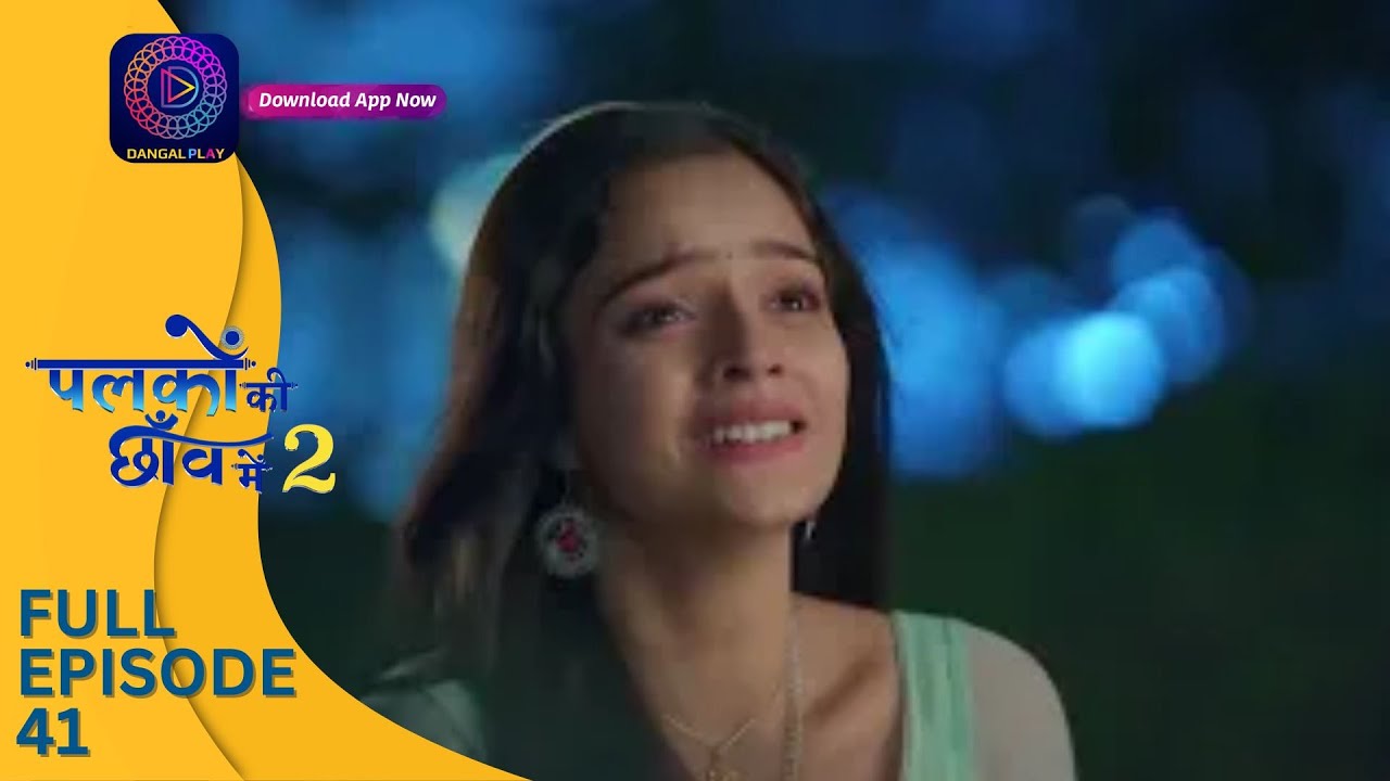 Palkon ki Chhaanv mein 2 | Full Episode 41 | Dangal 2