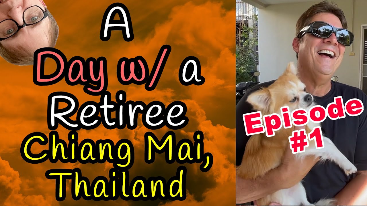 A Day w/ a Retiree in Chiang Mai, Thailand  (ep 1) 2020 : v113