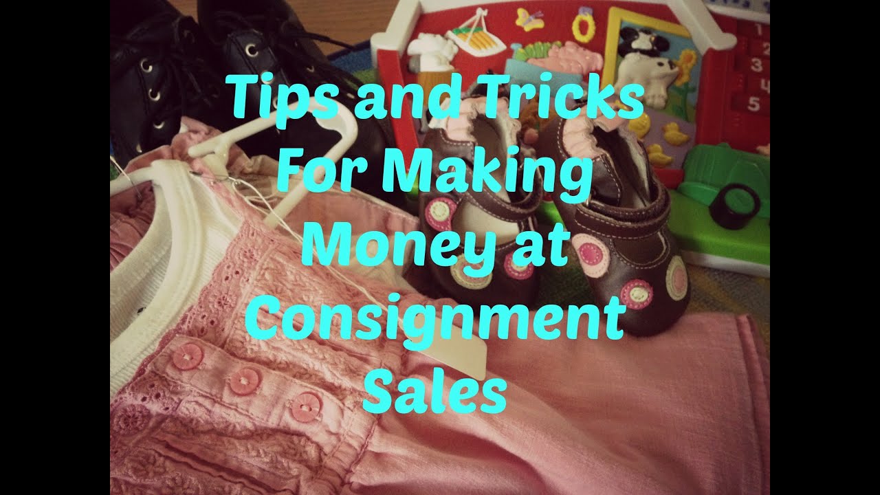 Tips and Tricks for Making Money at Consignment Sales