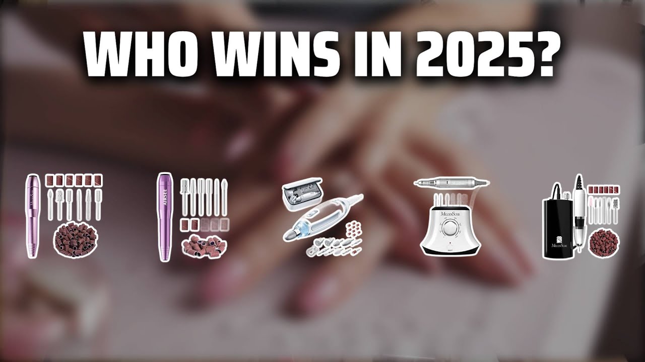 The Top 5 Best Nail Drill in 2025 - Must Watch Before Buying!