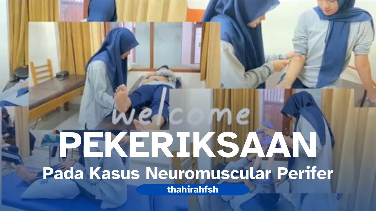Tips Pemeriksaan Fisioterapi Pada Kasus Neuromuscular Perifer