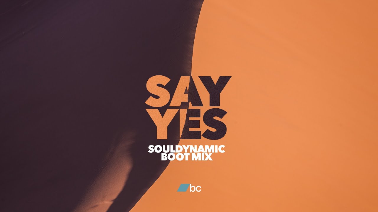 Say Yes (Souldynamic Boot Mix)