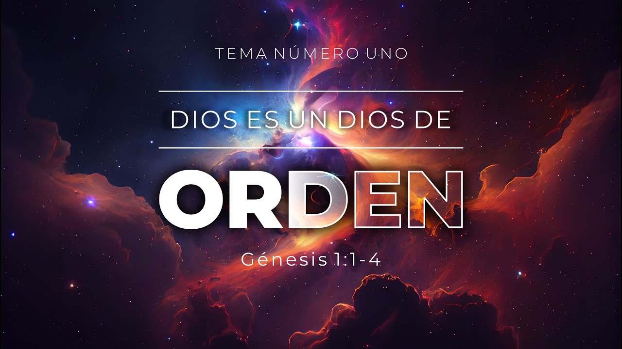 Tema | Dios Es Un Dios De Orden