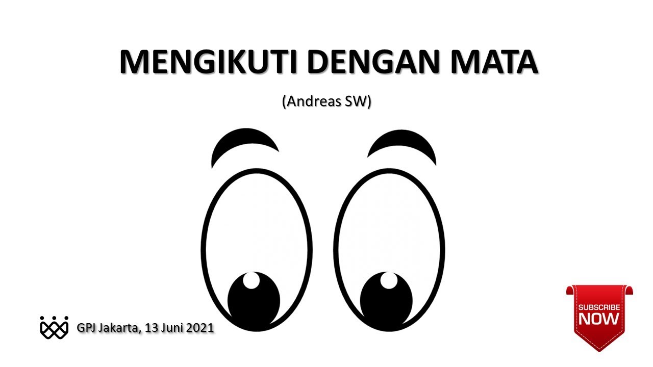 Andreas SW - GPJ  Jkt - Mengikuti Dengan Mata