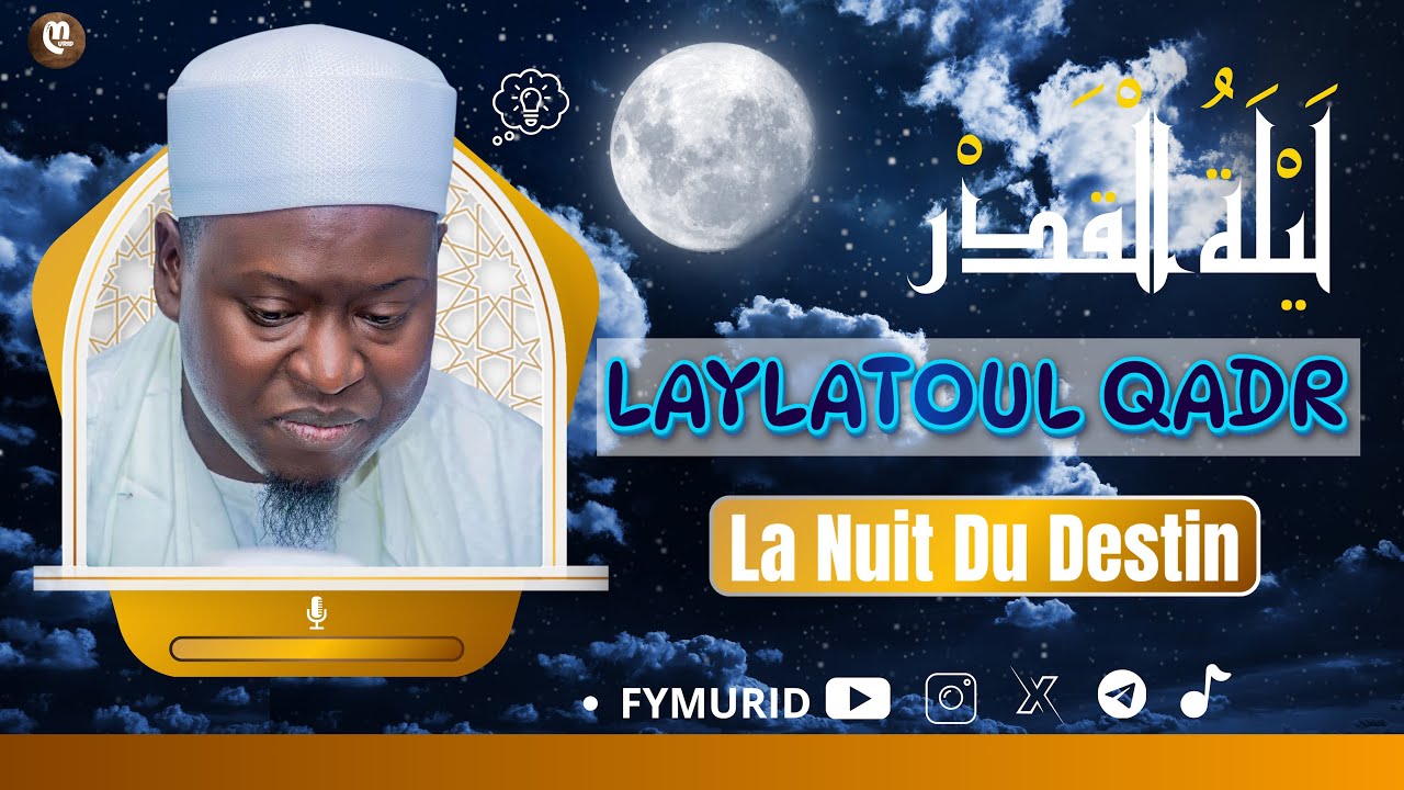 LAYLATOUL QADR La Nuit Du Destin / Par Serigne Ahmadou Mbacké Darou Mouhty