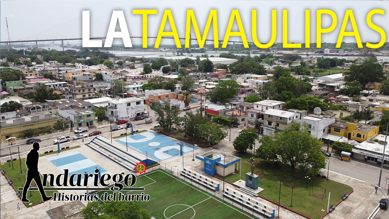 La Tamaulipas, colonia que nació del río | #Andariego