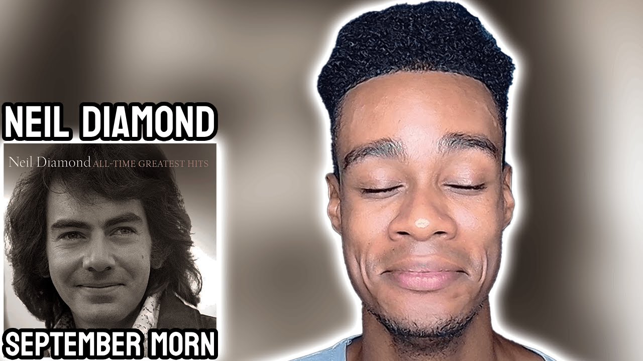 Neil Diamond - September Morn | FIRST TIME REACTION