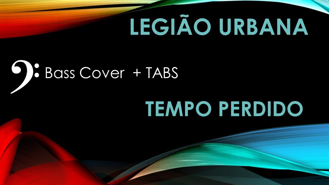 Legião Urbana - Tempo Perdido - Baixo Cover + TABS