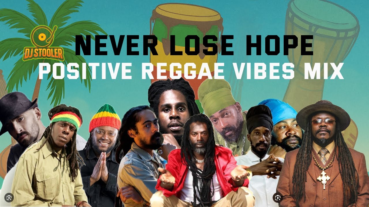 Never Lose Hope | Positive Reggae Vibes Mix - DJ Stooler