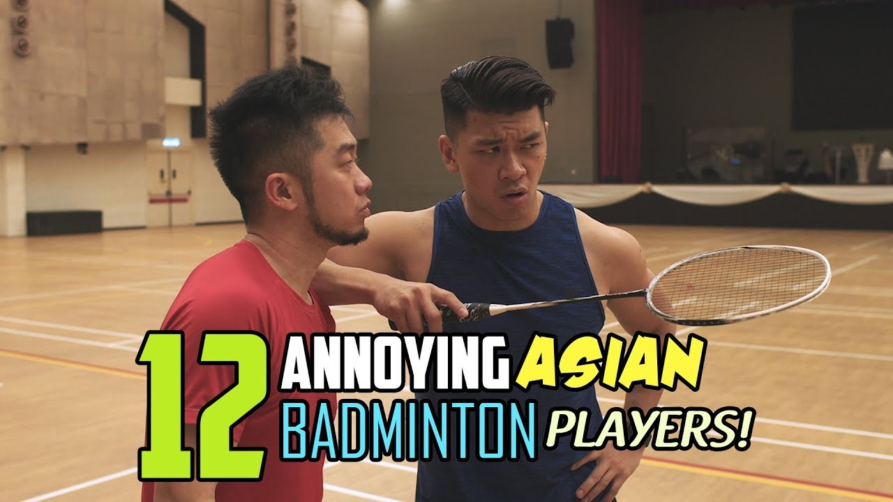12 Annoying Asian Badminton Players!
