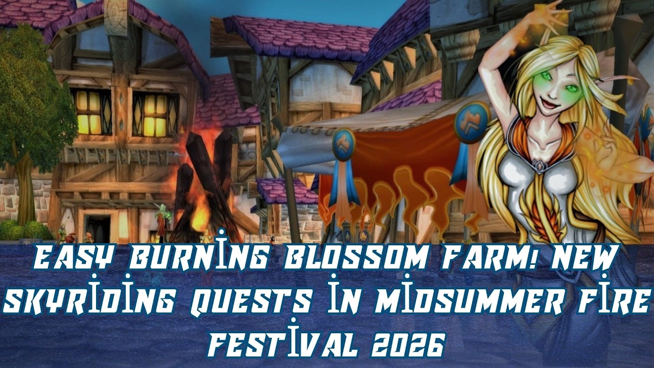 Easy Burning Blossom Farm! New Skyriding Quests in Midsummer Fire Festival 2026 | Horde