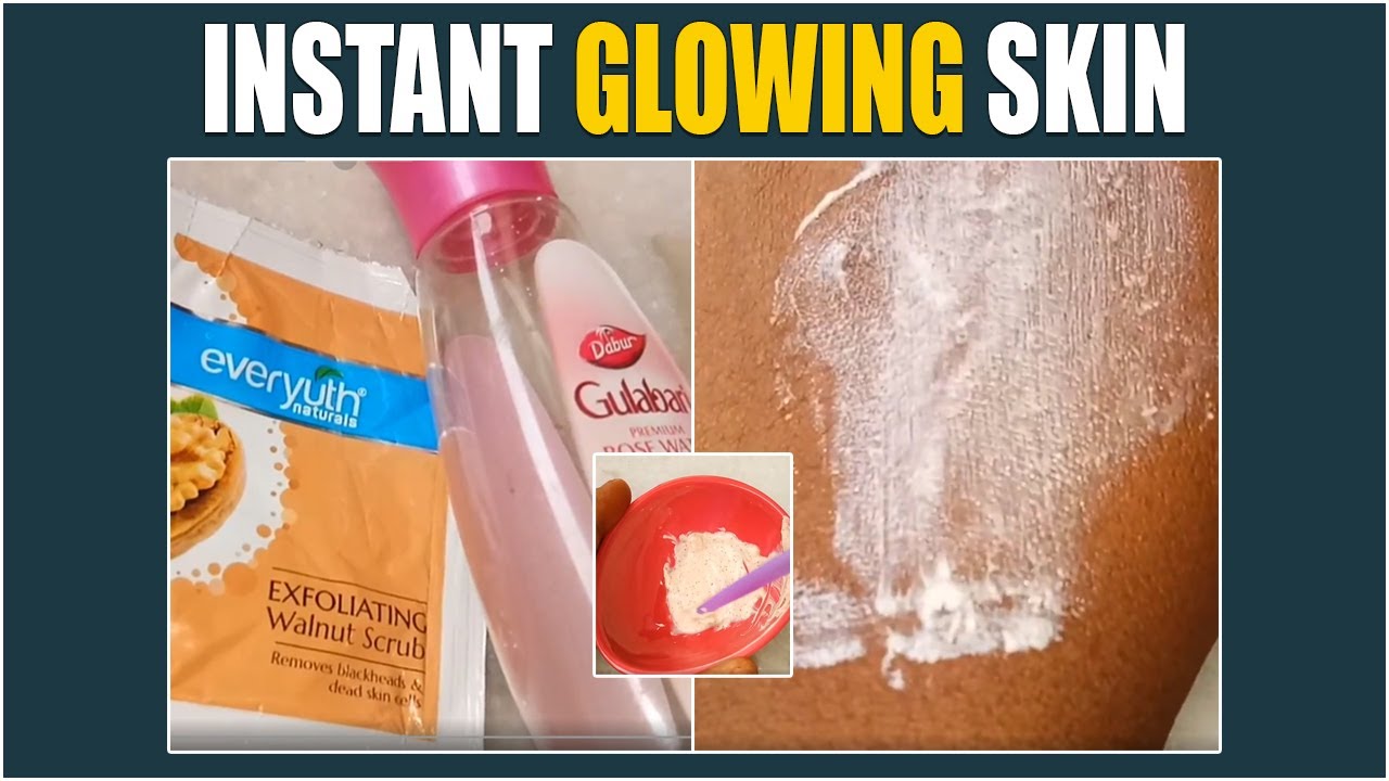 Get Instant Glowing Skin By Using everyouth walnut scrub and rose water that will change your life