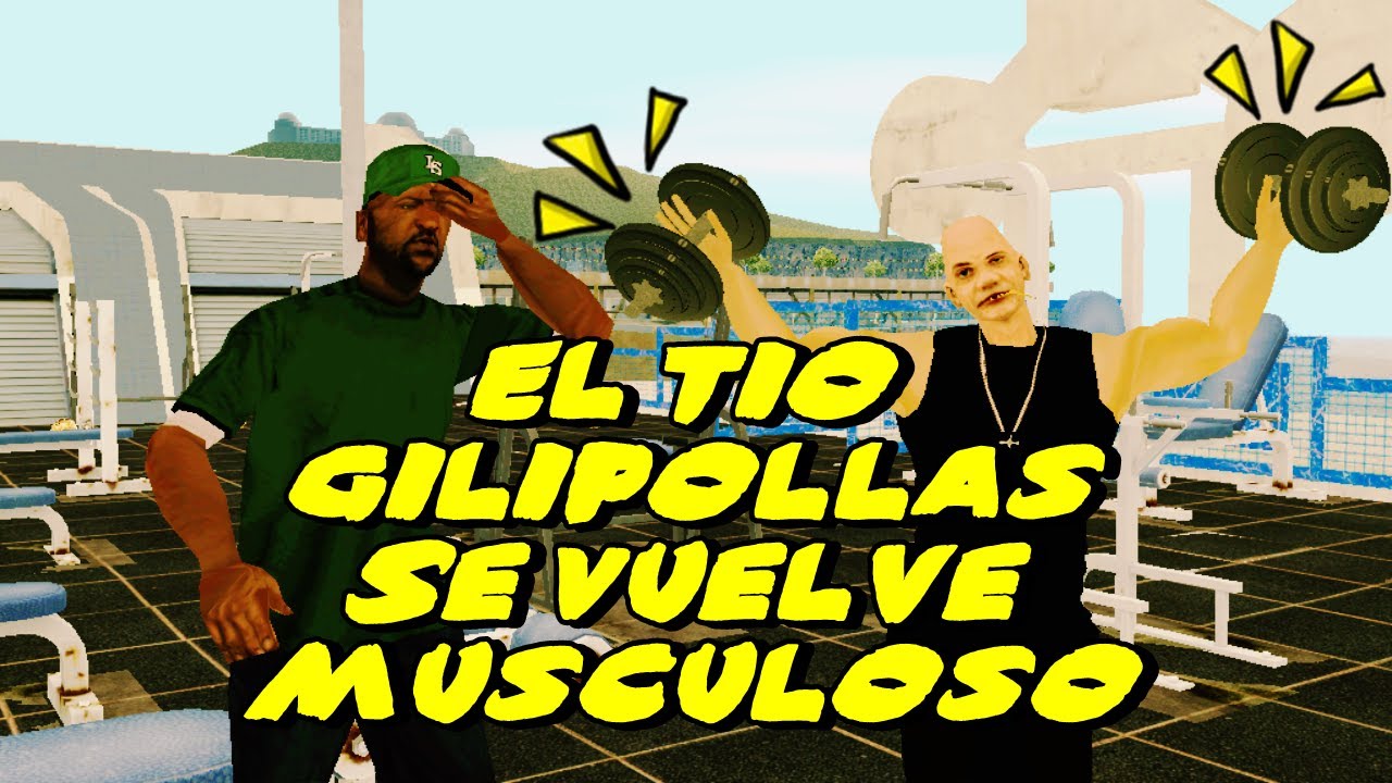 GTA San Andreas - El Tio Gilipollas Se Vuelve Musculoso