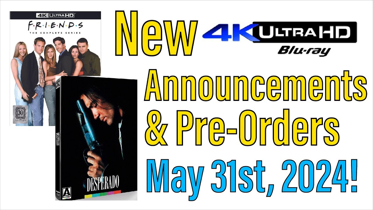 New 4K UHD Blu-ray Announcements & Pre-Orders for May 31st, 2024!