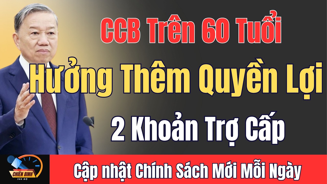 Tin Vui 2026: Cựu Chiến Binh Từ 60 Tuổi Trở Lên Sẽ Được Hưởng Thêm 2 Khoản Hỗ Trợ