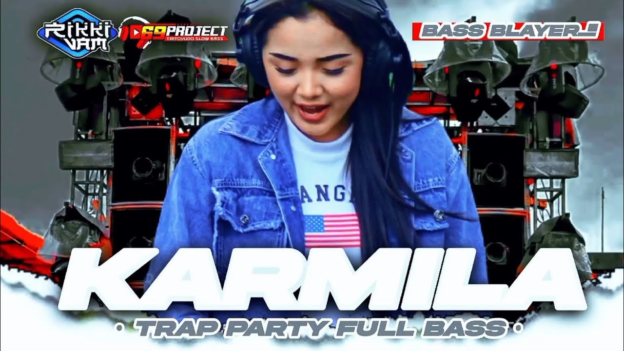 DJ TRAP PARTY KARMILA BASS BLAYER‼️ RIKKI VAM 69 PROJECT