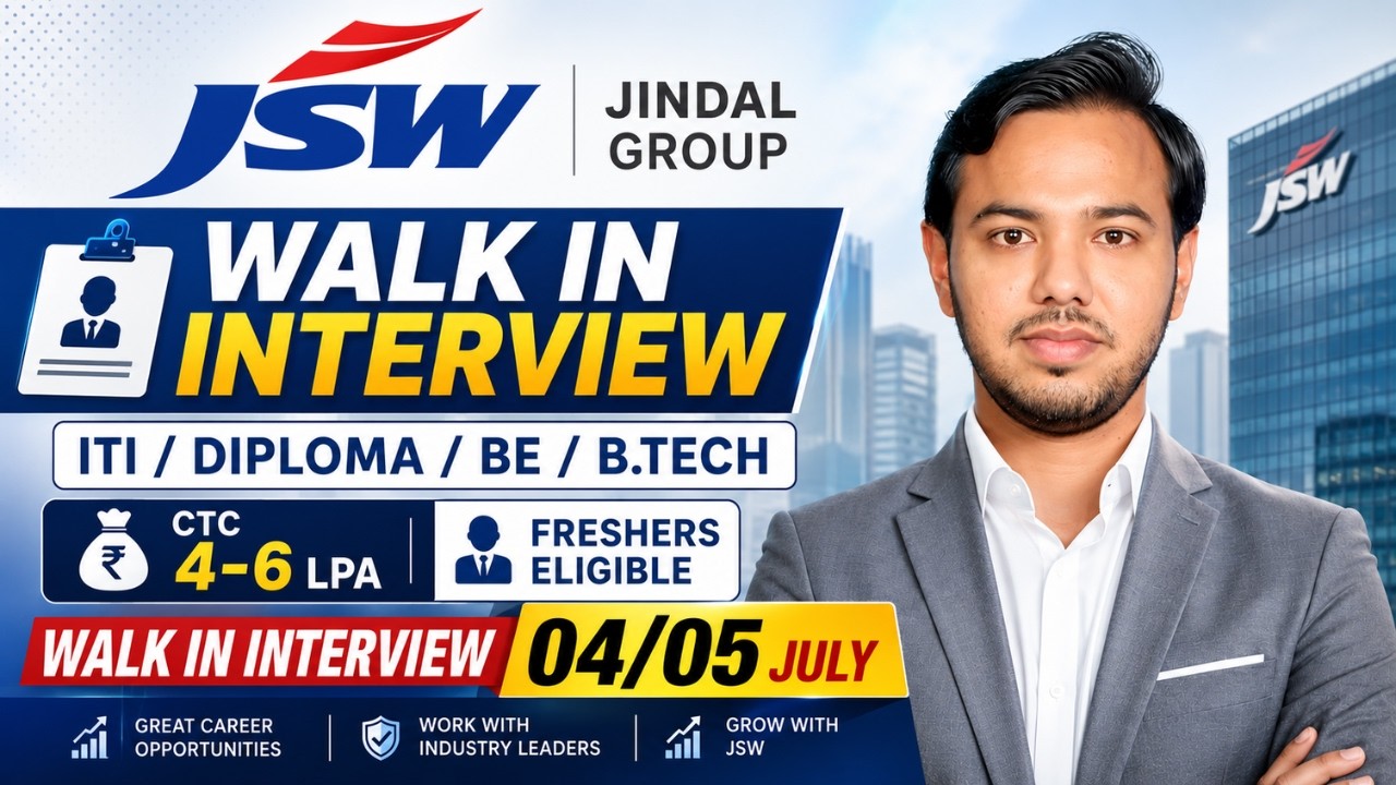 JSW Jindal Group🔥Walk-in Interview | 04/05 July| Freshers Eligible| ITI/Diploma/BE/B.Tech | ₹4&ndash;6 LPA